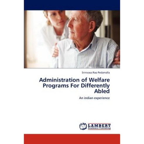 Administration of Welfare Programs for Differently Abled Paperback, LAP Lambert Academic Publishing