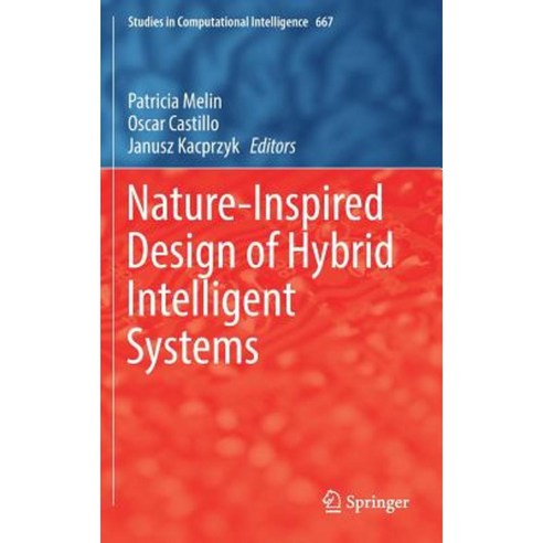 Nature-Inspired Design of Hybrid Intelligent Systems Hardcover, Springer