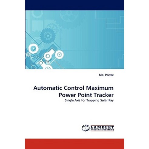 Automatic Control Maximum Power Point Tracker Paperback, LAP Lambert Academic Publishing