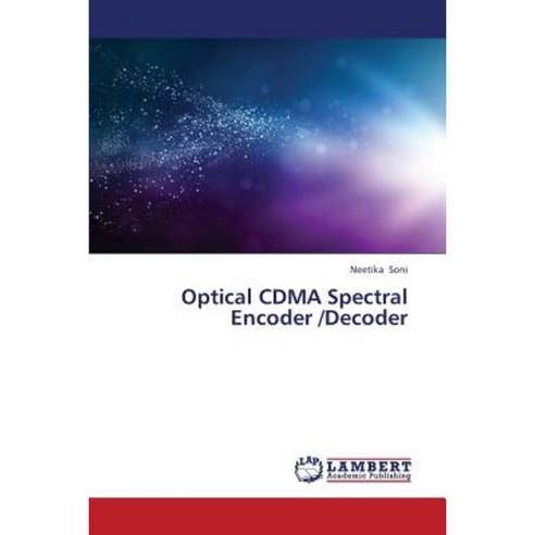 Optical Cdma Spectral Encoder /Decoder Paperback, LAP Lambert Academic Publishing