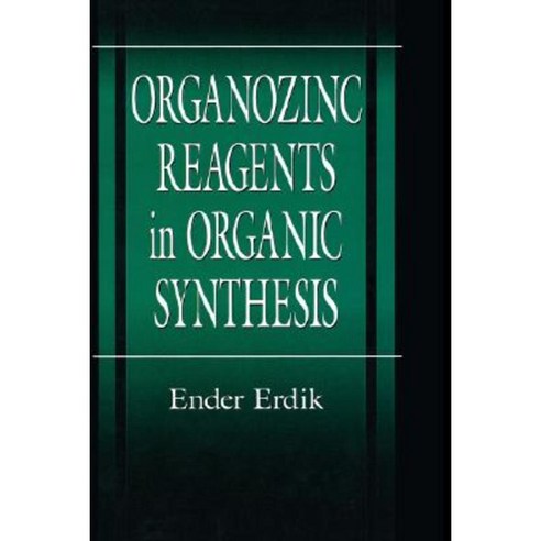 Organozinc Reagents in Organic Synthesis Hardcover, CRC Press