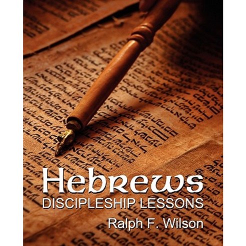 Hebrews: Discipleship Lessons Paperback, JesusWalk Publications