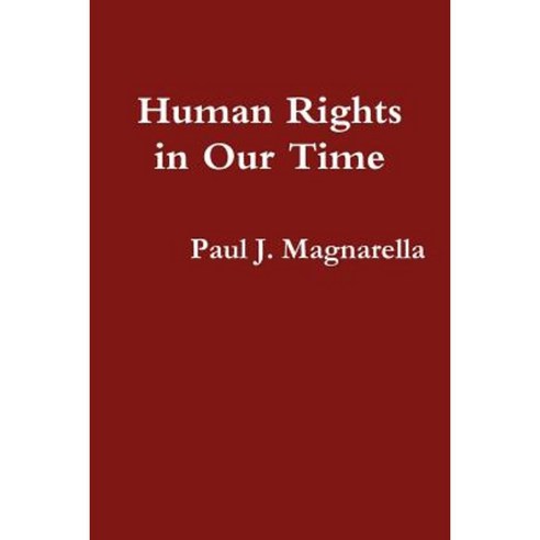 Human Rights in Our Time Paperback, Lulu.com