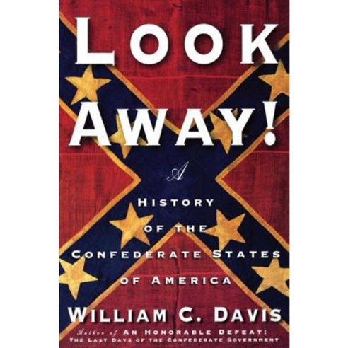 Look Away!: A History of the Confederate States of America Paperback, Free Press