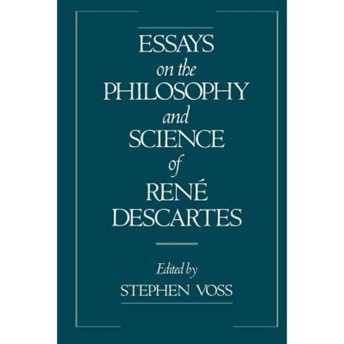 Essays on the Philosophy and Science of Rene Descartes Paperback, Oxford University Press, USA