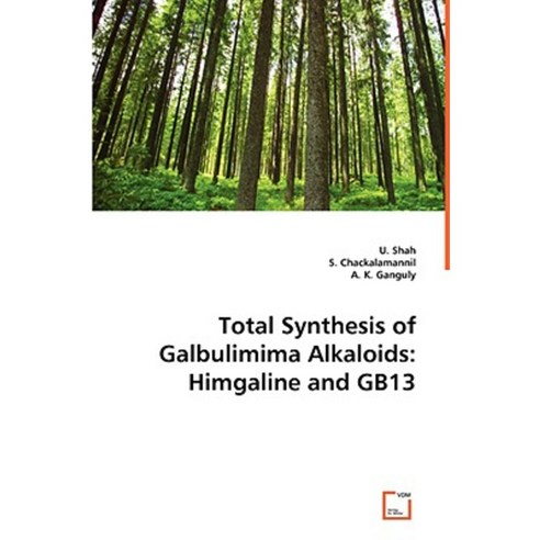 Total Synthesis of Galbulimima Alkaloids: Himgaline and Gb13 Paperback, VDM Verlag Dr. Mueller E.K.