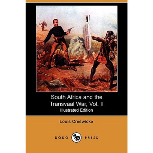 South Africa and the Transvaal War Vol. II (Illustrated Edition) (Dodo Press) Paperback, Dodo Press