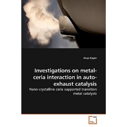 Investigations on Metal-Ceria Interaction in Auto-Exhaust Catalysis Paperback, VDM Verlag