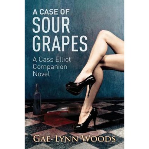A Case of Sour Grapes: A Cass Elliot Companion Novel Paperback, Dead Head Press