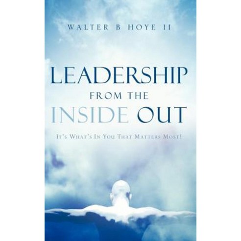 Leadership from the Inside Out Hardcover, Xulon Press