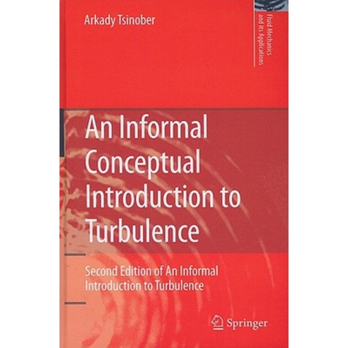 An Informal Conceptual Introduction to Turbulence Hardcover, Springer