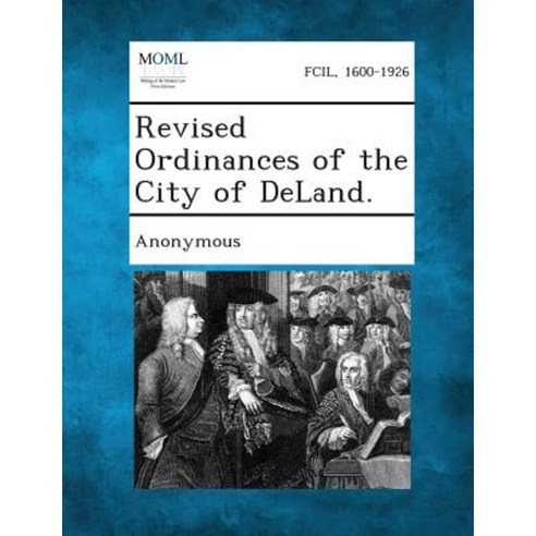 Revised Ordinances of the City of Deland. Paperback, Gale, Making of Modern Law