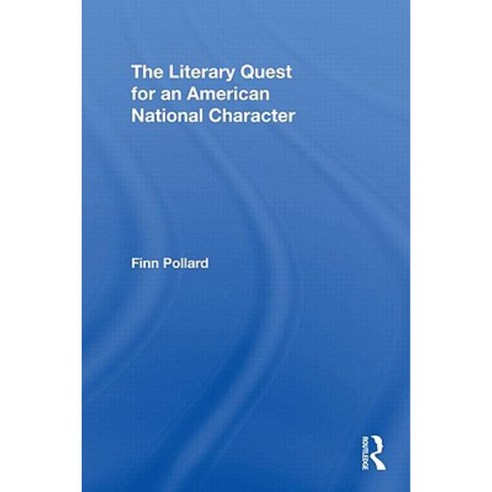 The Literary Quest for an American National Character Hardcover, Routledge