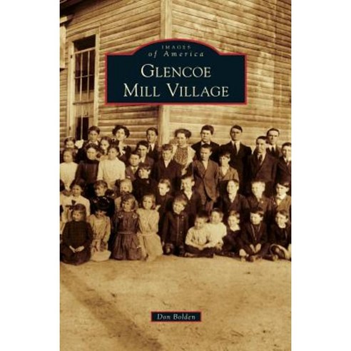 Glencoe Mill Village Hardcover, Arcadia Publishing Library Editions