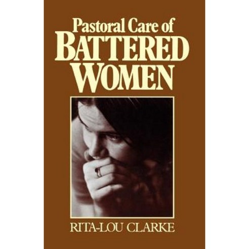Pastoral Care of Battered Women Paperback, Westminster John Knox Press