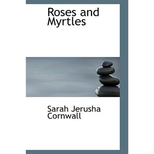 Roses and Myrtles Hardcover, BiblioLife