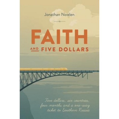 Faith and Five Dollars Paperback, Jonathan Nowlen