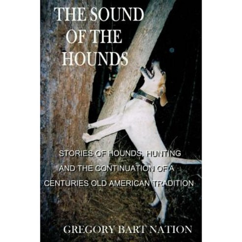 The Sound of the Hounds Paperback, Dog Days Publishing