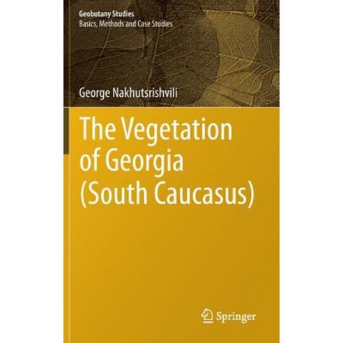 The Vegetation of Georgia (South Caucasus) Hardcover, Springer