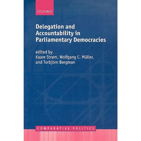 Delegation and Accountability in Parliamentary Democracies Paperback, OUP Oxford