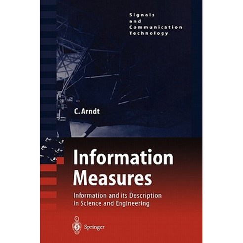 Information Measures: Information and Its Description in Science and Engineering Paperback, Springer