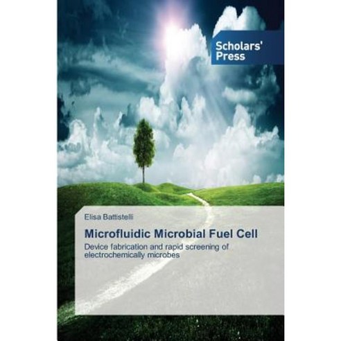 Microfluidic Microbial Fuel Cell Paperback, Scholars'' Press
