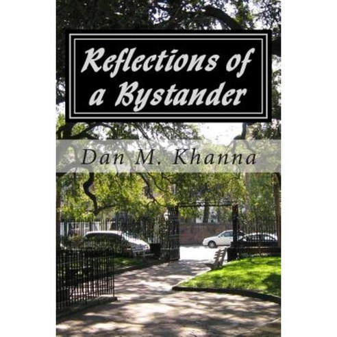 Reflections of a Bystander Paperback, Dan M.\Khanna