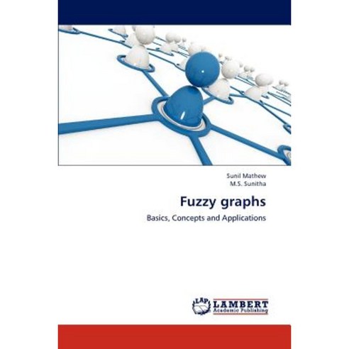 Fuzzy Graphs Paperback, LAP Lambert Academic Publishing