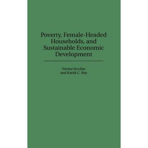 Poverty Female-Headed Households and Sustainable Economic Development Hardcover, Praeger