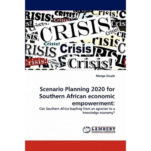 Scenario Planning 2020 for Southern African Economic Empowerment Paperback, LAP Lambert Academic Publishing