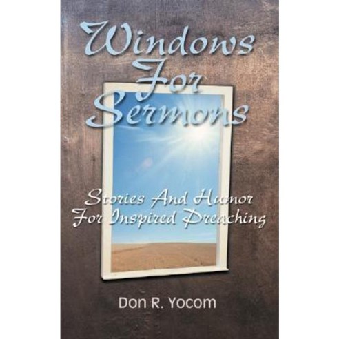 Windows for Sermons: Stories and Humor for Inspired Preaching Paperback, CSS Publishing Company