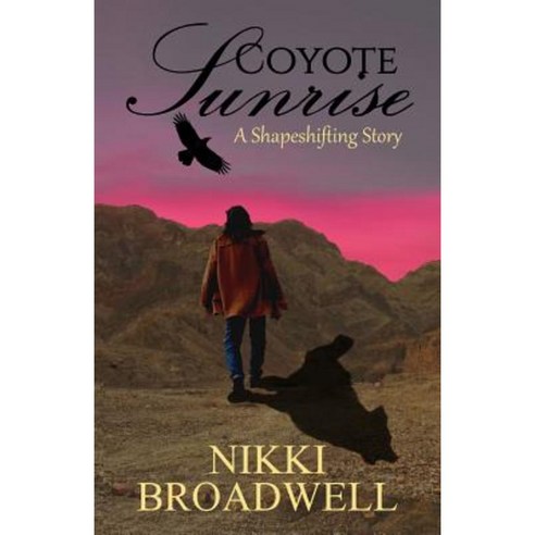 Coyote Sunrise: A Shapeshifting Story Paperback, Airmid Publishing