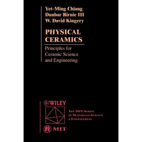 Physical Ceramics: Principles for Ceramic Science and Engineering Paperback, Wiley