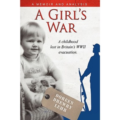 A Girls War: A Childhood Lost in Britain''s WWII Evacuation Hardcover, Advantage Media Group