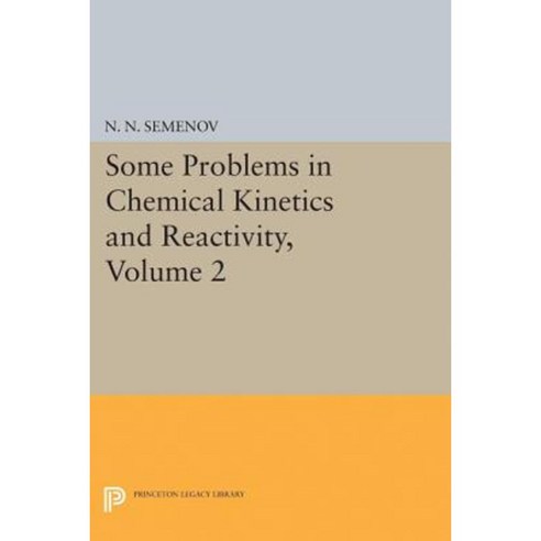 Some Problems in Chemical Kinetics and Reactivity Volume 2 Paperback, Princeton University Press