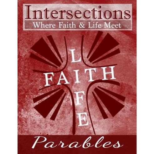 Intersections: Where Faith and Life Meet Parables Paperback, Cumberland Presbyterian Church