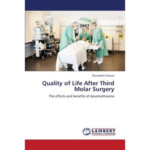 Quality of Life After Third Molar Surgery Paperback, LAP Lambert Academic Publishing
