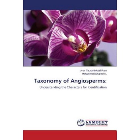 Taxonomy of Angiosperms Paperback, LAP Lambert Academic Publishing