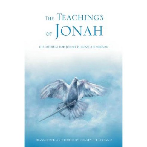 The Teachings of Jonah: The Medium for Jonah Is Hossca Harrison Hardcover, iUniverse