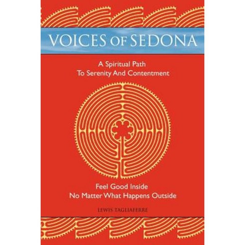 Voices of Sedona: A Spiritual Path to Serenity and Contentment Paperback, iUniverse