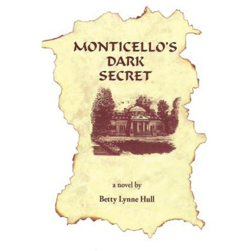 Monticello''s Dark Secret Paperback, iUniverse