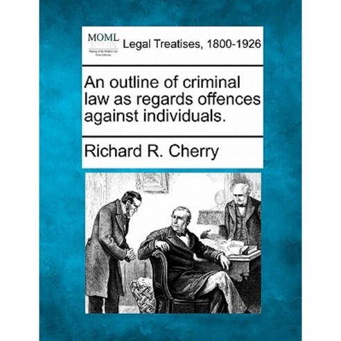 An Outline of Criminal Law as Regards Offences Against Individuals. Paperback, Gale Ecco, Making of Modern Law