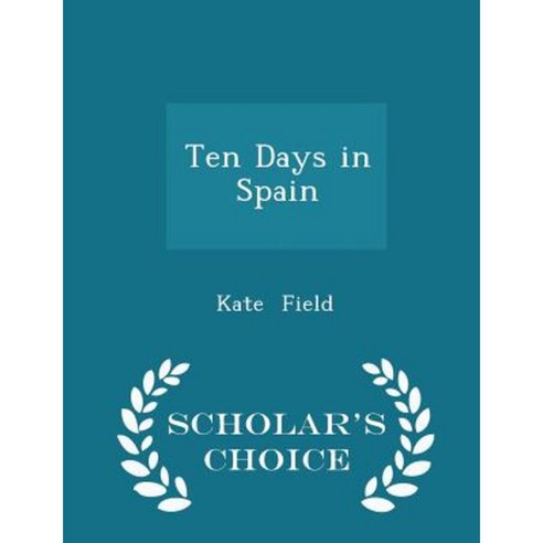 Ten Days in Spain - Scholar''s Choice Edition Paperback