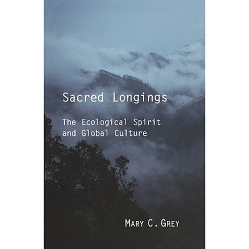 Sacred Longings: The Ecological Spirit and Global Culture Paperback, Augsburg Fortress Publishing