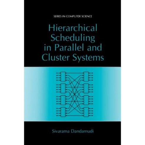 Hierarchical Scheduling in Parallel and Cluster Systems Paperback, Springer