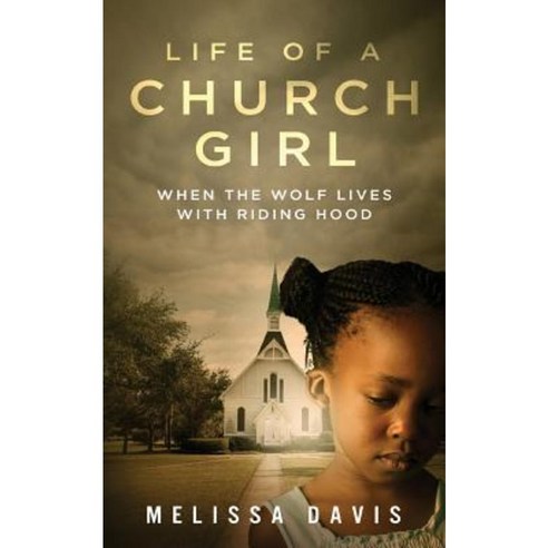 Life of a Church Girl: When the Wolf Lives with Riding Hood Paperback, PearlStone Publishing