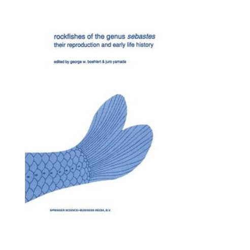Rockfishes of the Genus Sebastes: Their Reproduction and Early Life History Paperback, Springer