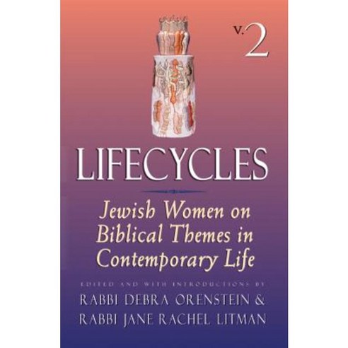 Lifecycles Vol 1: Jewish Women on Biblical Themes in Contemporary Life Hardcover, Jewish Lights Publishing