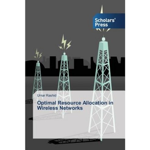 Optimal Resource Allocation in Wireless Networks Paperback, Scholars'' Press