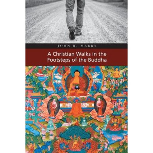 A Christian Walks in the Footsteps of the Buddha Paperback, Apocryphile Press